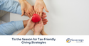 Tis the Season for Tax-Friendly Giving Strategies