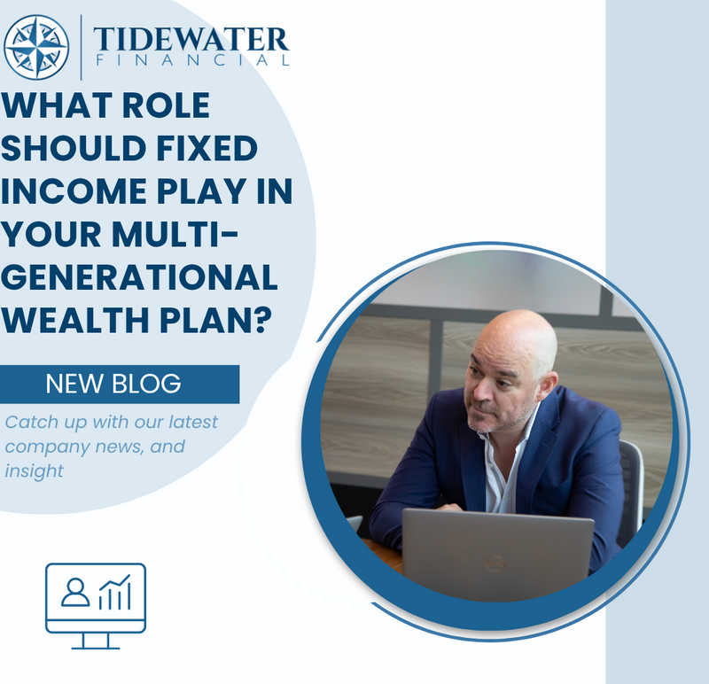 What Role Should Fixed Income Play in Your Multi-Generational Wealth Plan?