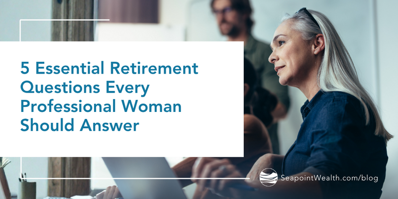 5 Essential Retirement Questions Every Professional Woman Should Answer
