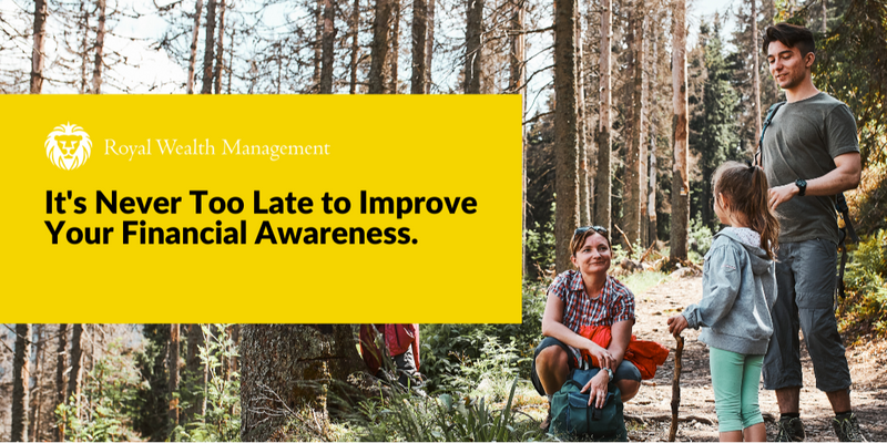 It's Never Too Late to Improve Your Financial Awareness