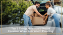 Top 5 Things Millennials Should Consider When Retirement Planning