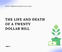 The Life and Death of a Twenty Dollar Bill