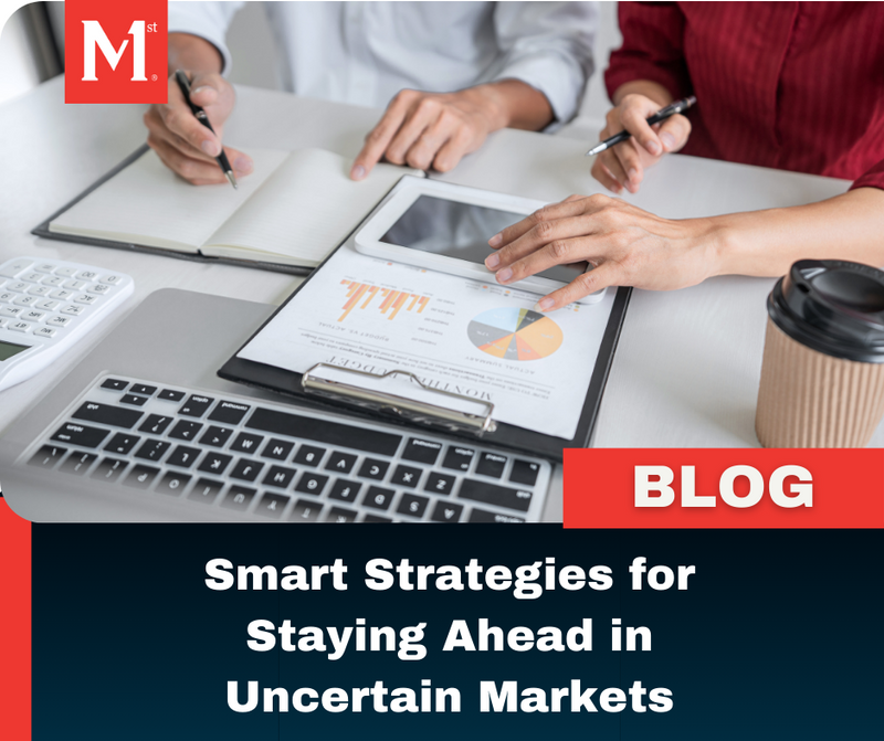 Smart Strategies for Staying Ahead in Uncertain Markets