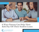6 Ways Parents Can Help Their Kids Pay Off Their Student Loans