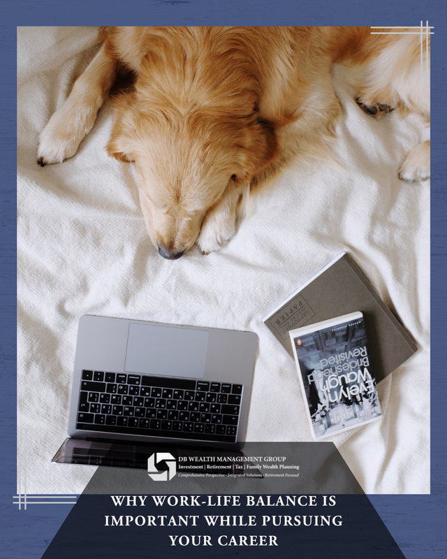Why Work/Life Balance is Important While Pursuing Your Career