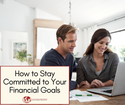 How to Stay Committed to Your Financial Goals
