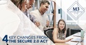 4 key changes from the SECURE 2.0 Act