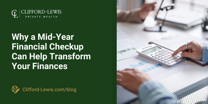 Why a Mid‑Year Financial Checkup Can Help Transform Your Finances