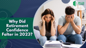 Why Did Retirement Confidence Falter in 2023?