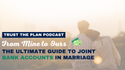 EP 205: From Mine to Ours: The Ultimate Guide to Joint Bank Accounts in Marriage