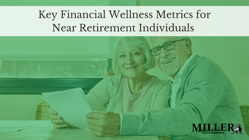 Key Financial Wellness Metrics for Near-Retirement Individuals