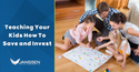 The Best Investment: Teaching Your Children to Save and Invest
