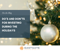 Dos and Don'ts for Investing During the Holidays