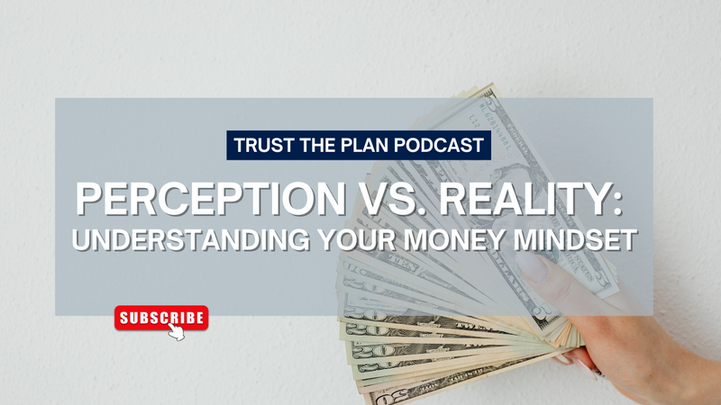 EP 263: Perception vs. Reality: Understanding Your Money Mindset
