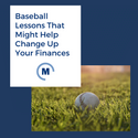 Baseball Lessons That Might Help Change Up Your Finances