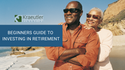 A Beginner’s Guide to Investing After Retirement