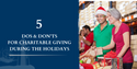 5 Do’s and Don'ts for Charitable Giving During the Holidays