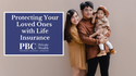 Protecting Your Loved Ones with Life Insurance