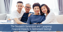 The Sandwich Generation and Caregiving: Financial Impacts to Retirement Savings