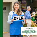 5 Ways a Financial Professional Could Be a Small-Business Owner's Best Friend