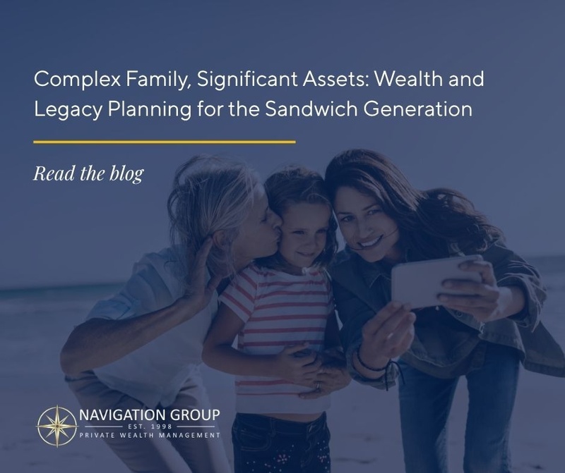 Complex Family, Significant Assets: Wealth and Legacy Planning for the Sandwich Generation