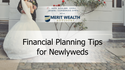 Financial Planning Tips for Newlyweds