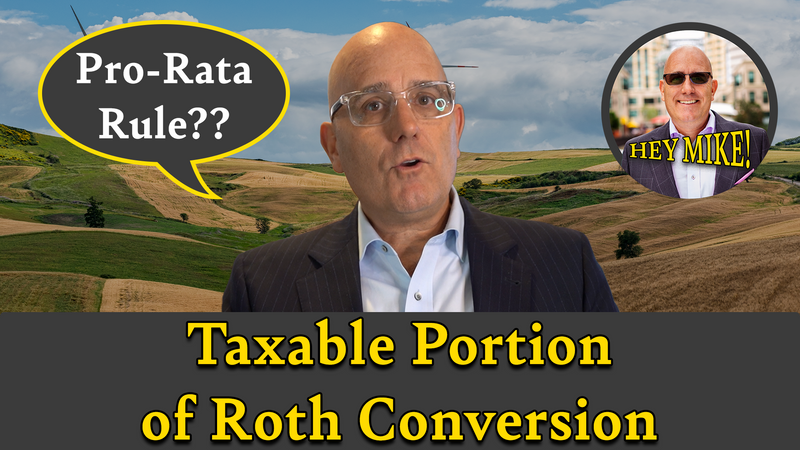 [VIDEO] Taxable Portion of Roth Conversion - Hey Mike! Episode 04