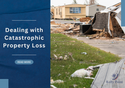 Dealing with Catastrophic Property Loss