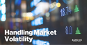 Handling Market Volatility