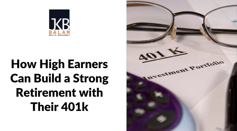 How High Earners Can Build a Strong Retirement with Their 401(k)