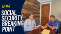 EP 148: Social Security Breaking Point