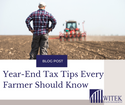 Year-End Tax Tips Every Farmer Should Know