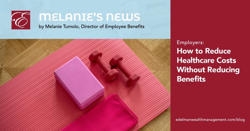 Melanie's News: How to Reduce Healthcare Costs Without Reducing Benefits