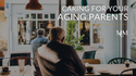 Caring for Your Aging Parents