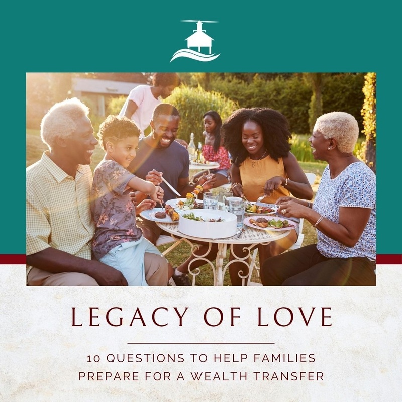 Legacy of Love: 10 Questions to Help Families Prepare for a Wealth Transfer