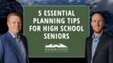 5 Essential Planning Tips for High School Seniors