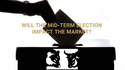 How Will the Upcoming Election Impact the Market?