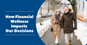 How Our Financial Wellness Impacts Us