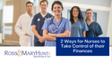 2 Ways for Nurses to Take Control of Their Finances