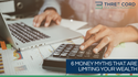 6 Money Myths That Are Limiting Your Wealth