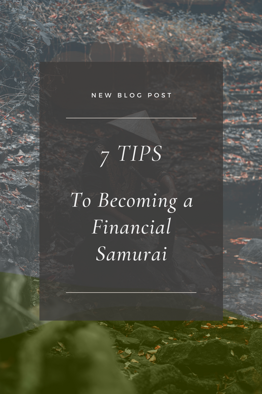 7 Tips to Becoming a Financial Samurai