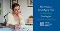 Keeping It Simple: The Benefits of Simplifying Your Investment Strategies