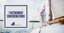 7 Retirement Considerations