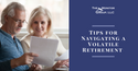 Tips for Navigating a Volatile Retirement