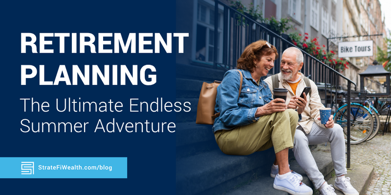 Retirement Planning: The Ultimate Endless Summer Adventure