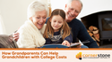 How Grandparents Can Help Grandchildren with College Costs