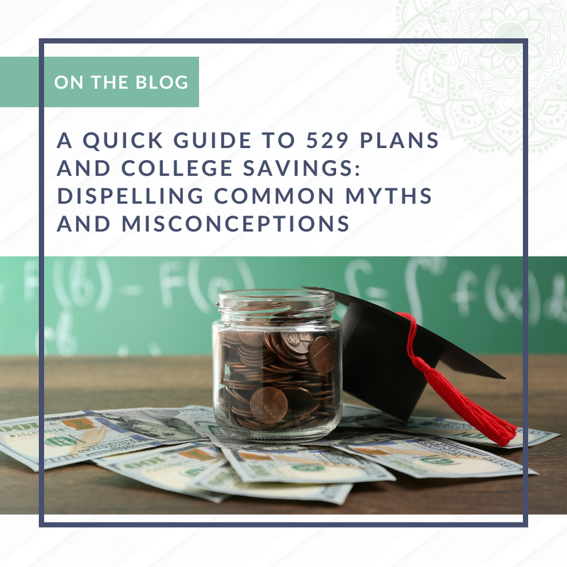 A Quick Guide to 529 Plans and College Savings: Dispelling Common Myths and Misconceptions