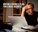 Writing a Business Plan for a Small Business