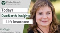 Today's DueNorth Insight - Life Insurance