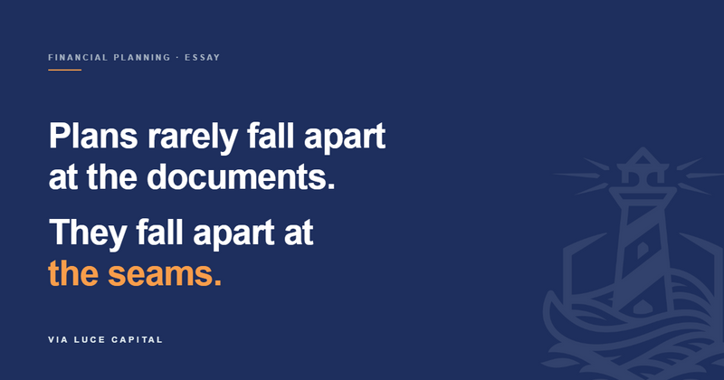 Why Financial Plans Fail at the Seams | Via Luce Capital